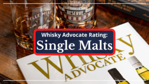 Whisky Advocate Rating: Single Malts